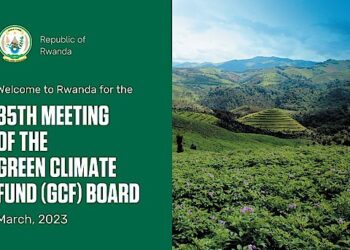 Rwanda to host Green Climate Fund Board Meeting in March 2023