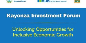 Kayonza District to host first-ever Investment Forum